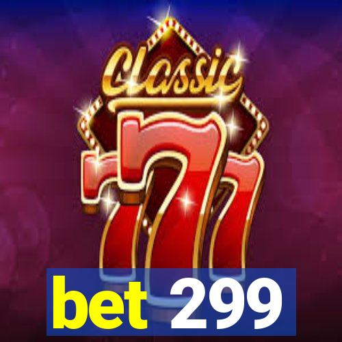 bet 299